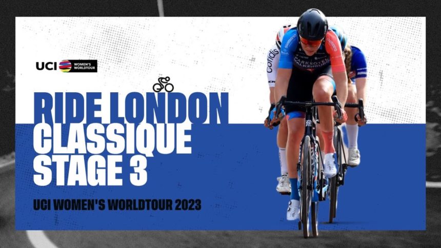 2023 UCIWWT Ride London Classique - Stage 3