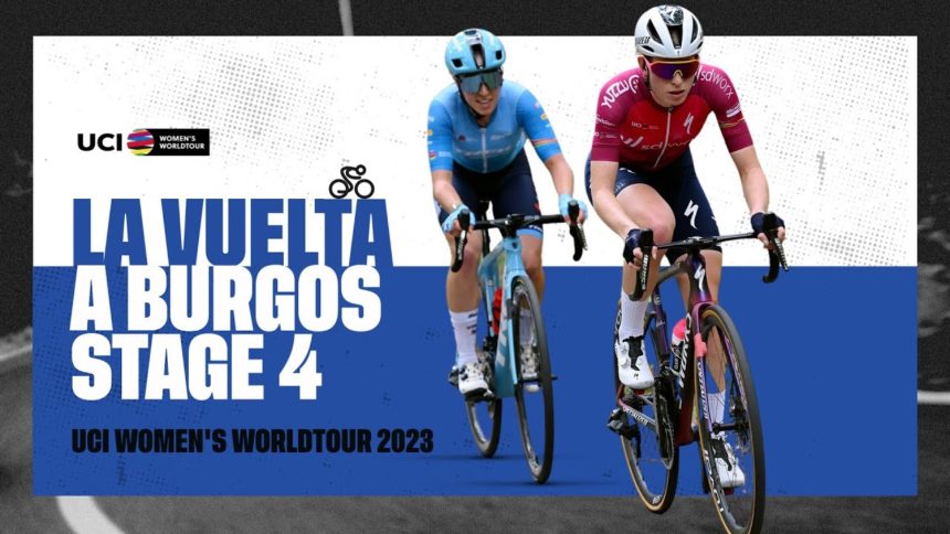 2023 UCIWWT Vuelta a Burgos Feminas - Stage 4