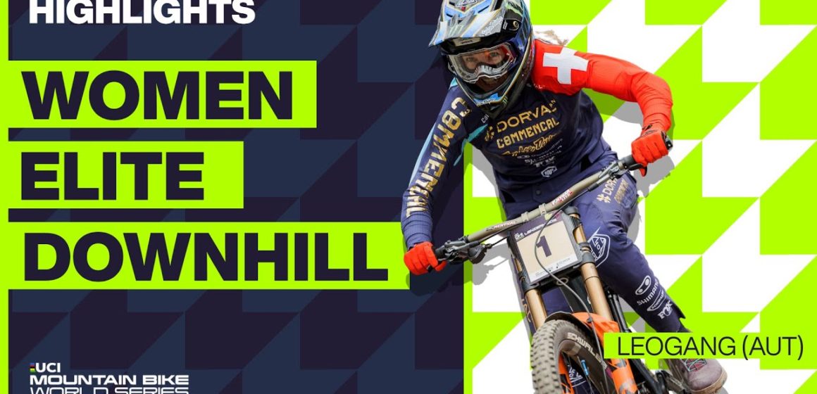 Leogang - Women Elite DHI Highlights | 2023 UCI MTB World Cup